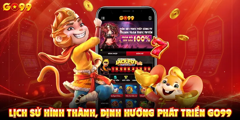 Lịch sử hình thành và phát triển của GO99 Lịch sử hình thành và phát triển của GO99